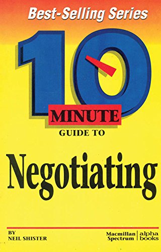 10 Minute Guide to Negotiating (10 Minute Guides) Business, Finance & Career