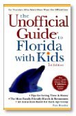 Unofficial Guide To Florida With Kids, 1st Ed. Leisure, Home & Garden