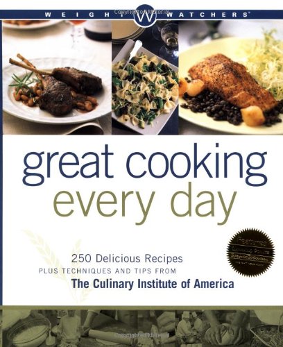 Great Cooking Every Day: 250 Delicious Recipes Plus Techniques and Tips from the Culinary Institute of America Books