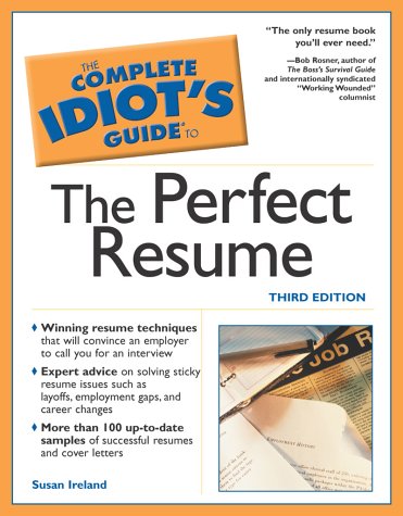The Complete Idiot's Guide to the Perfect Resume Business, Finance & Career