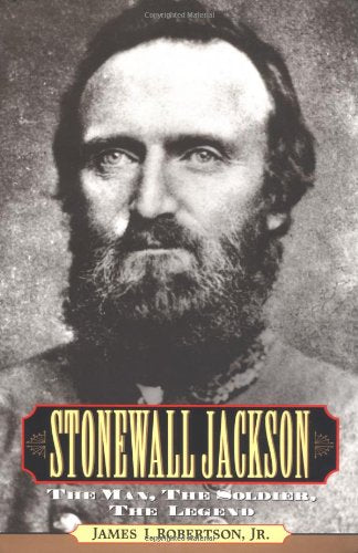 Stonewall Jackson: The Man, the Solider, the Legend Memories