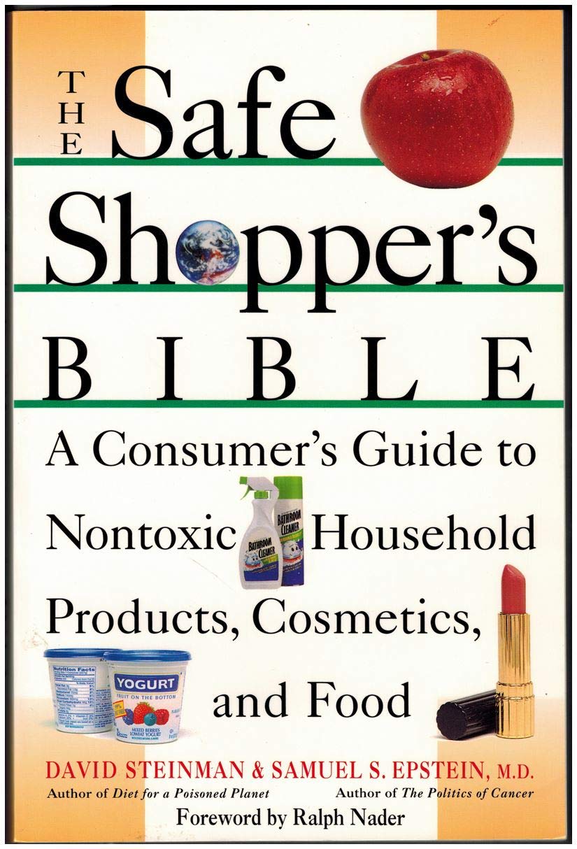 The Safe Shopper's Bible: Guide to Nontoxic Household Products, Cosmetics, and Food Medicine