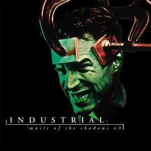 Industrial: Music of the Shadows V.3 Metal & Hardrock