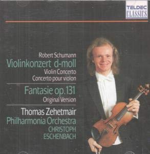 Schumann: Konzert für Violine und Orchester in d-moll / Fantasie für Violine und Orchester C-Dur, op. 131 Classical
