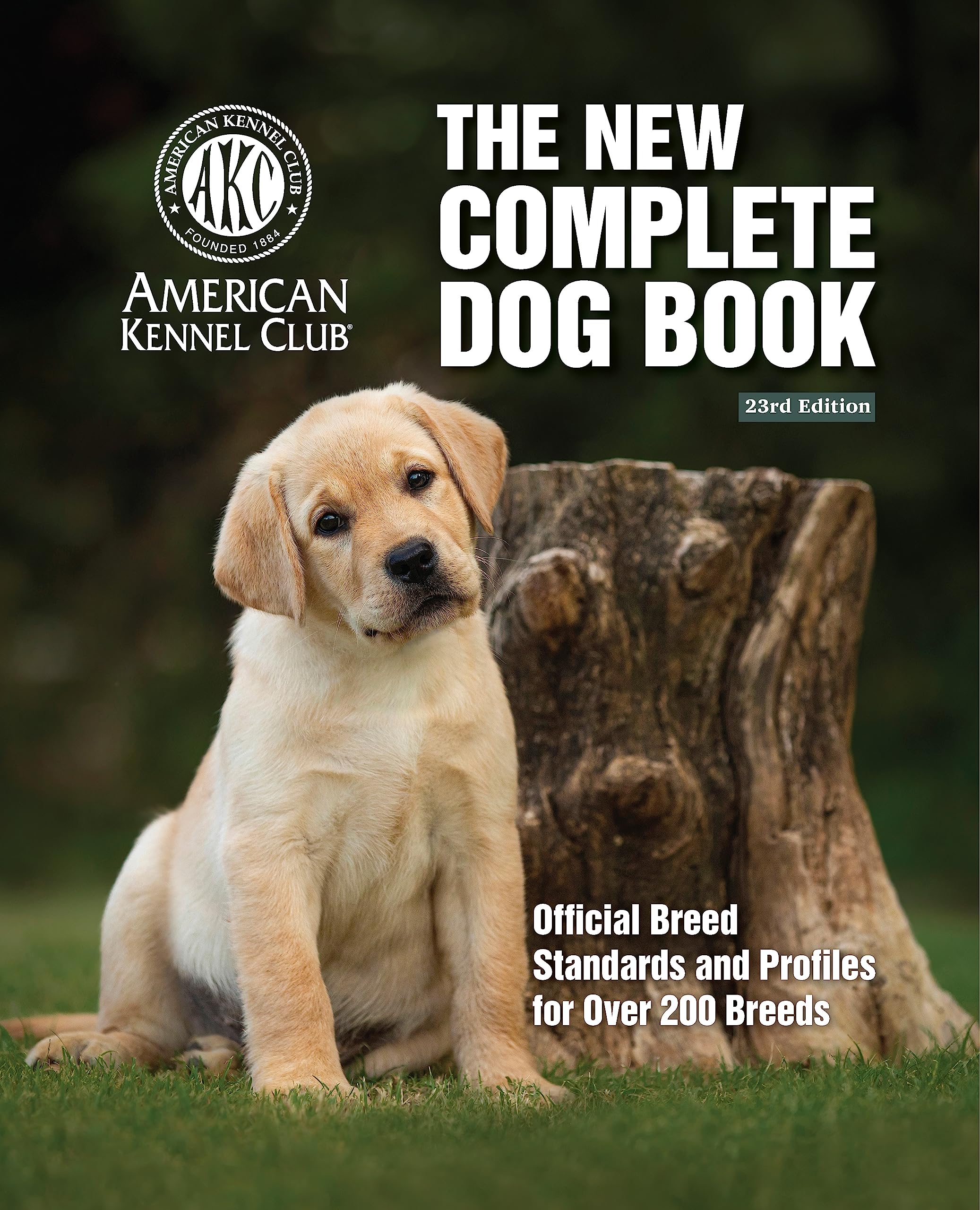 The New Complete Dog Book: Official Breed Standards and Profiles for over 200 Breeds Pets