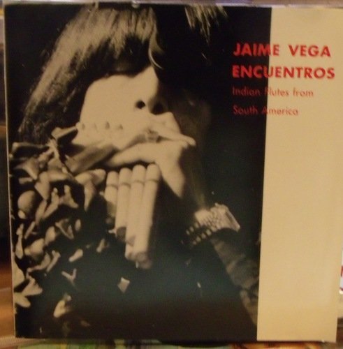 Encuentros ....... Indian Flutes From South America Music