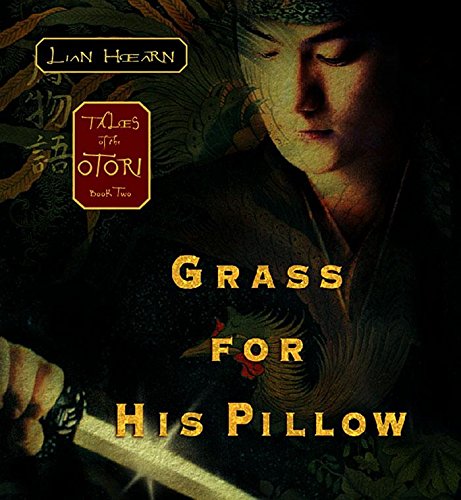 Grass for His Pillow: Tales of the Otori Book Two (Tales of the Otori, 2) Historical Fiction