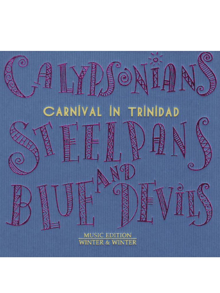 Calypsonians, Steelplans & Blue Devils: Carnival in Trinidad Classical