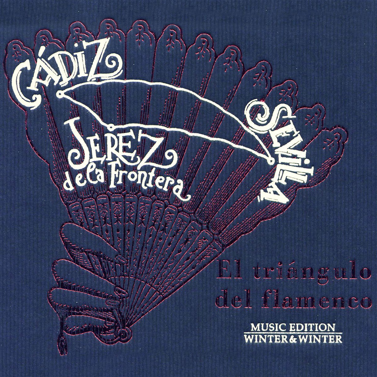 El Triángulo Del Flamenco : Cadiz, Sevilla, Jerez de la Frontera cd