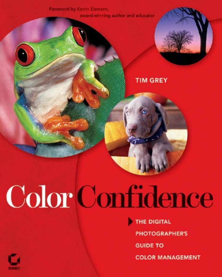 Color Confidence: The Digital Photographer's Guide to Color Management Computer Science