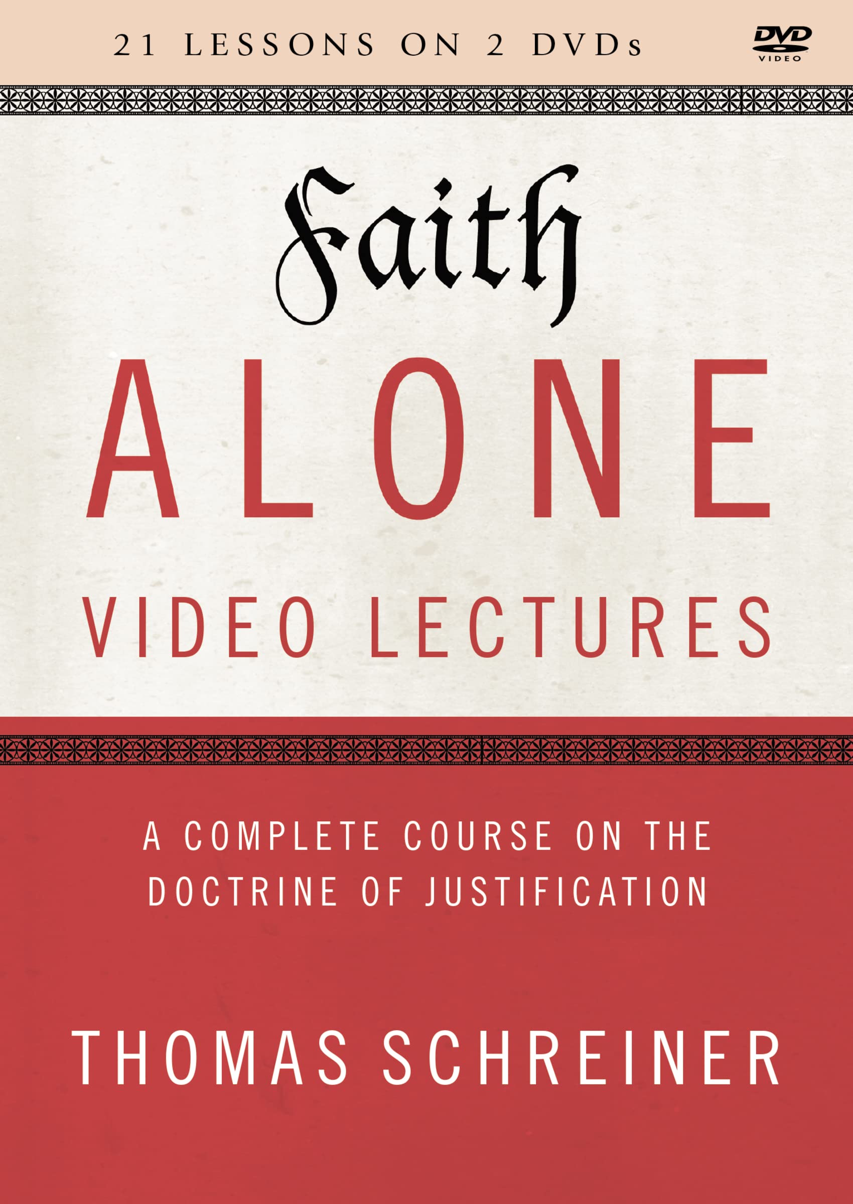 Faith Alone Video Lectures: A Complete Course on the Doctrine of Justification, 21 Sessions Films