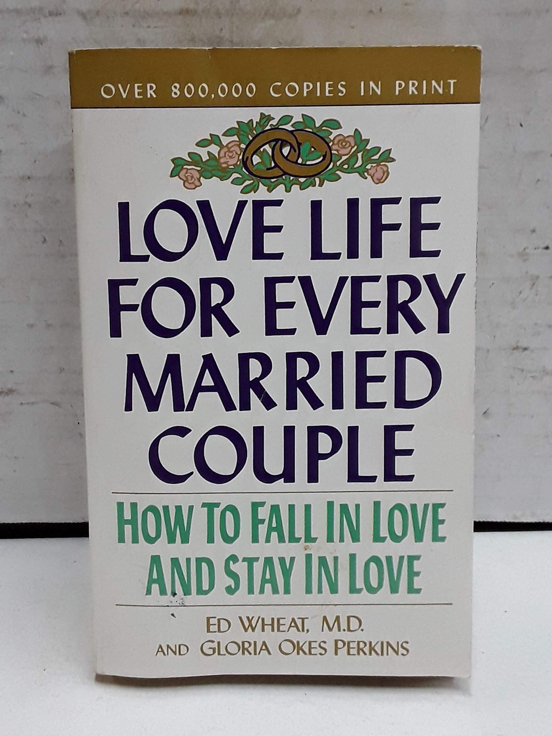 Love Life for Every Married Couple: How to Fall in Love and Stay in Love Business, Finance & Career