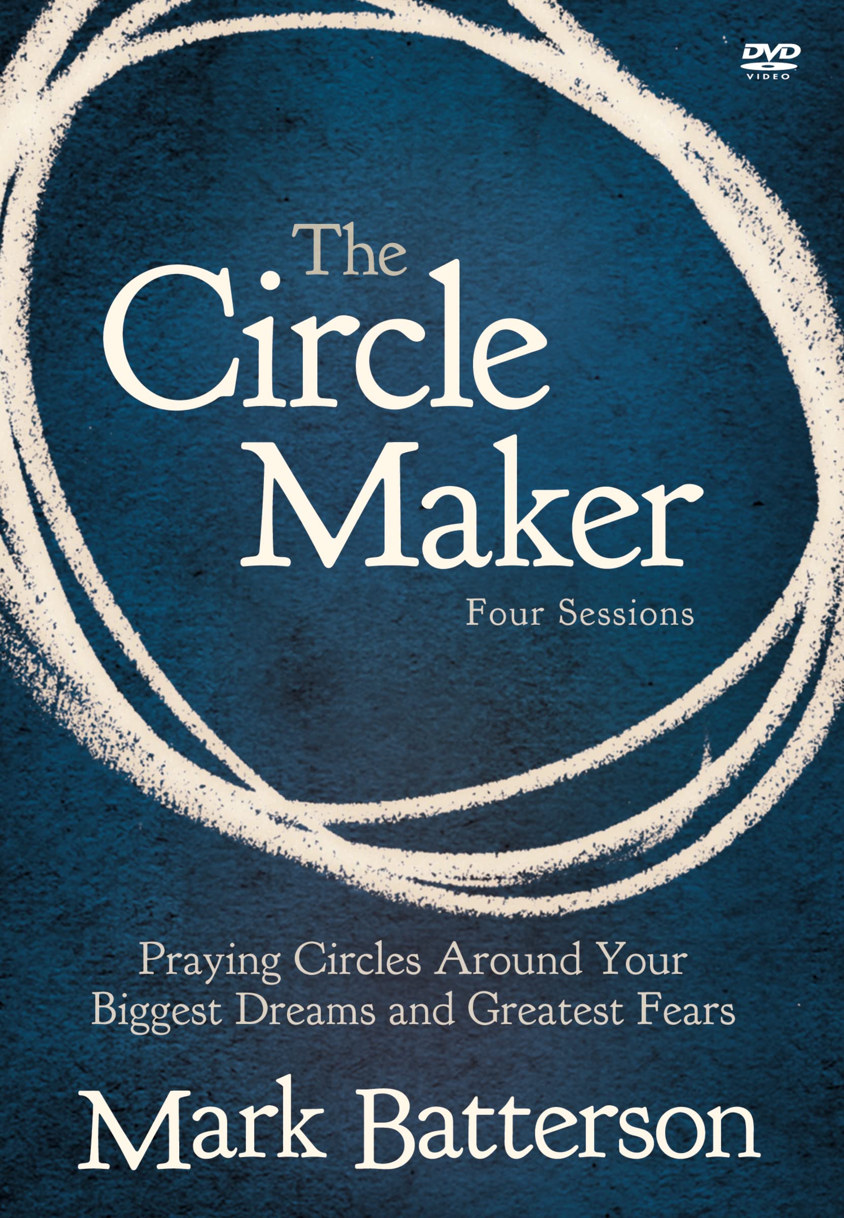 The Circle Maker: Praying Circles Around Your Biggest Dreams and Greatest Fears: Four Sessions Films