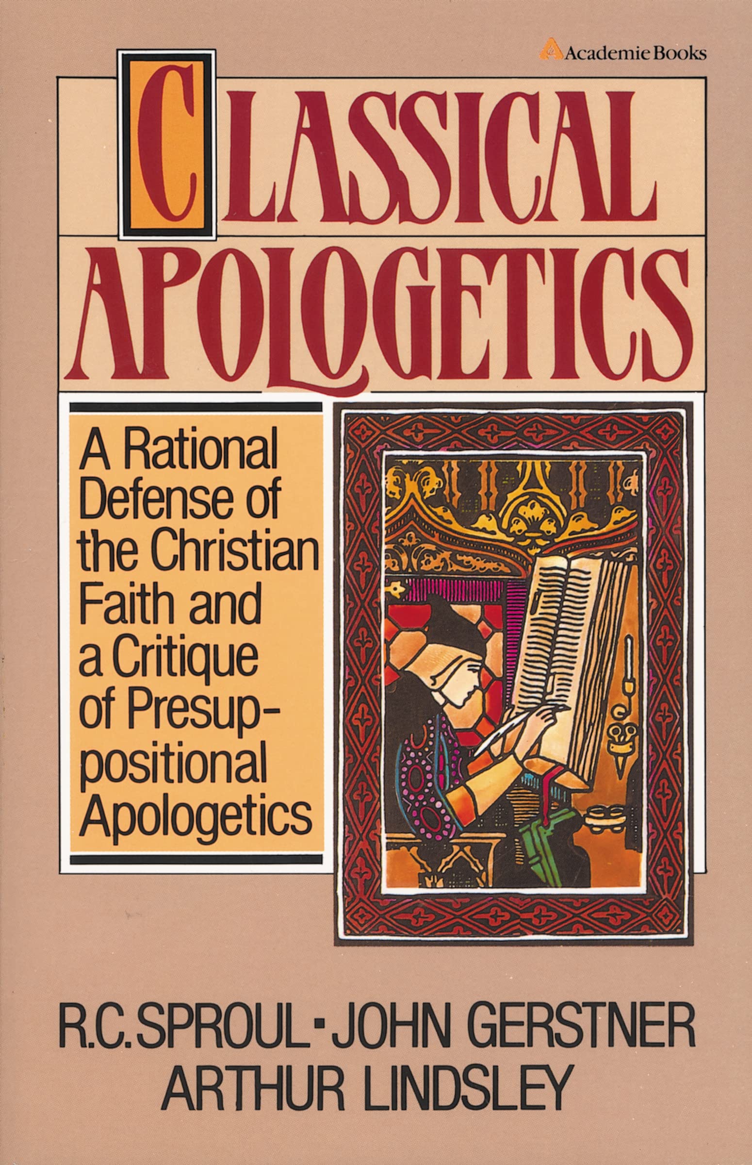 CLASSICAL APOLOGETICS: A Rational Defense of the Christian Faith and a Critique of Presuppositional Apologetics Religion & Esotericism