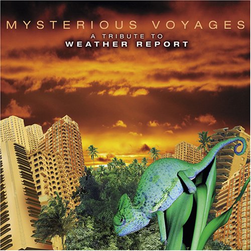 Mysterious Voyages: Tribute to Weather Report cd