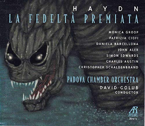 Haydn - La Fedeltà premiata (Die belohnte Treue) / Groop, Ciofi, Barcellona, Aler, Edwards, Austin, Schaldenbrand, Padova Chamber Orchestra, Golub Classical