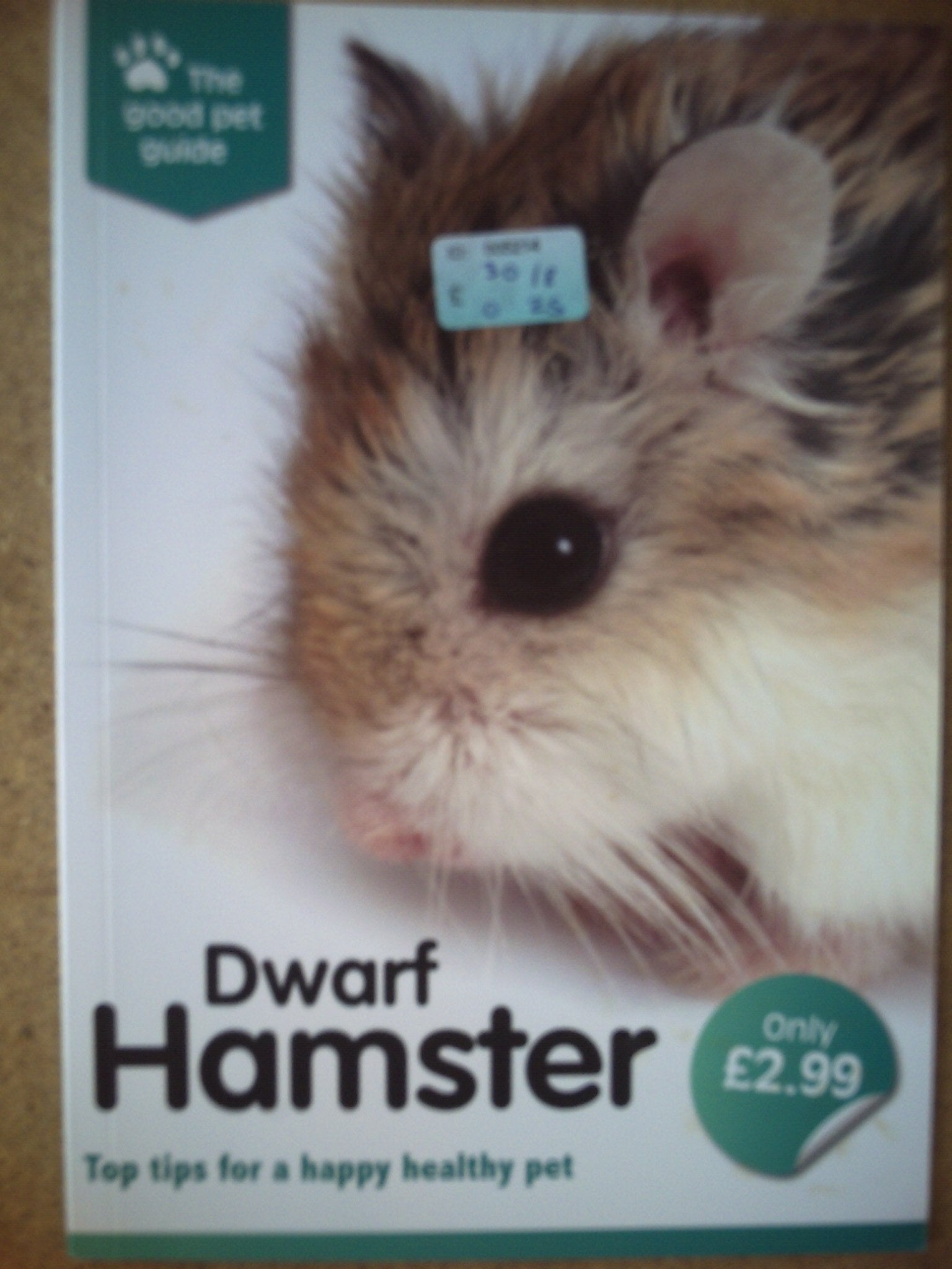 Dwarf Hamsters: Everything About Purchase, Care, Feeding, and Housing (Complete Pet Owner's Manual) Pets