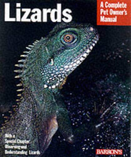 Lizards: Everything About Selection, Care, Nutrition, Diseases, Breeding and Behavior (Complete Pet Owner's Manual) Pets