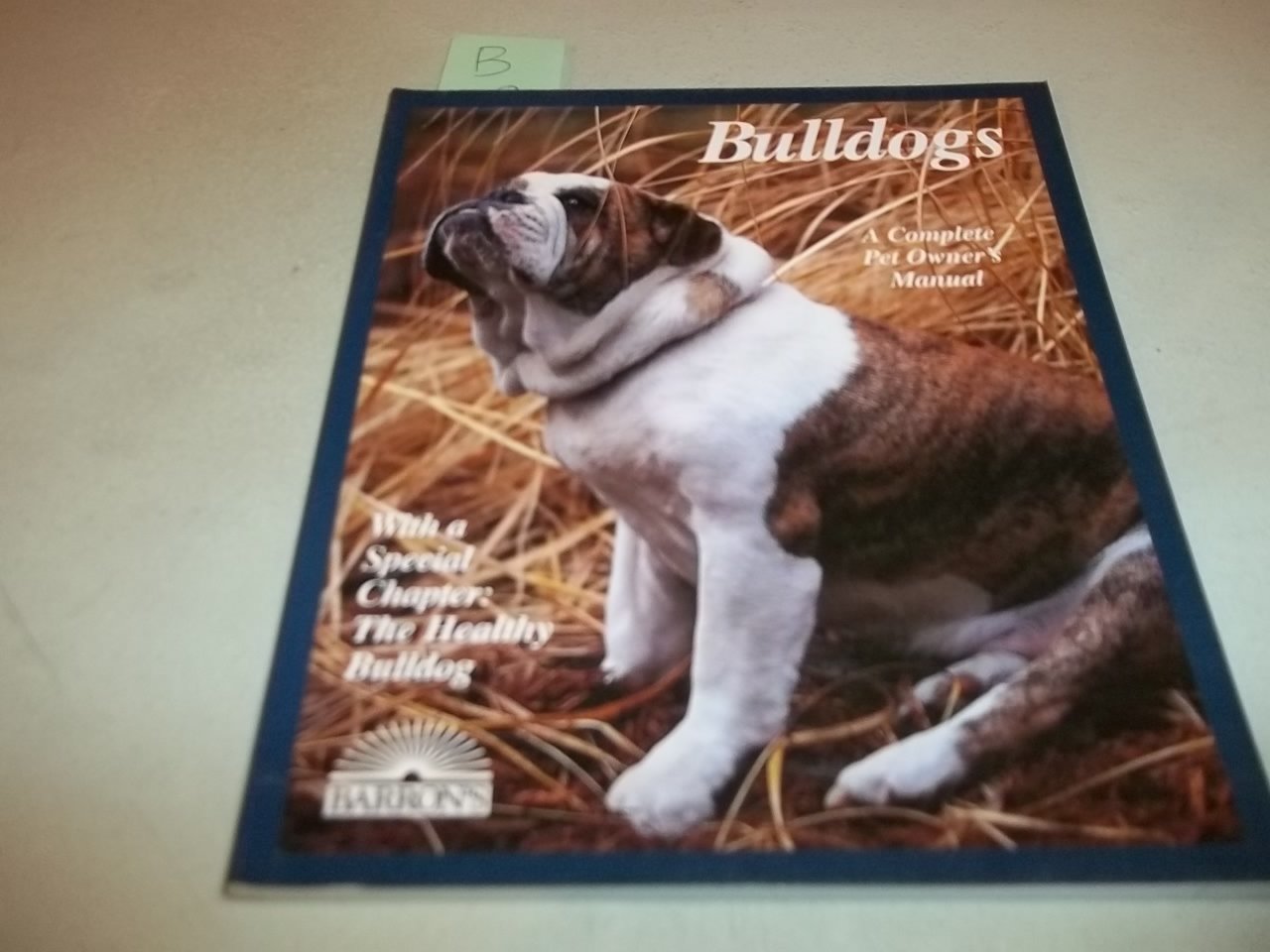 Bulldogs (A Complete Pet Owner's Manual) Pets