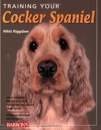 Training Your Cocker Spaniel (Training Your Dog) Books about Pets
