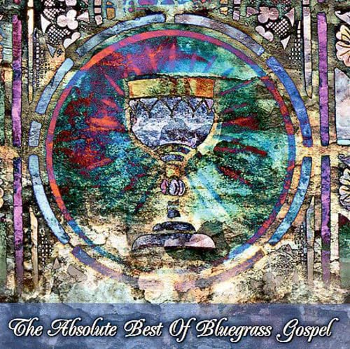 The Absolute Best of Bluegrass Gospel cd