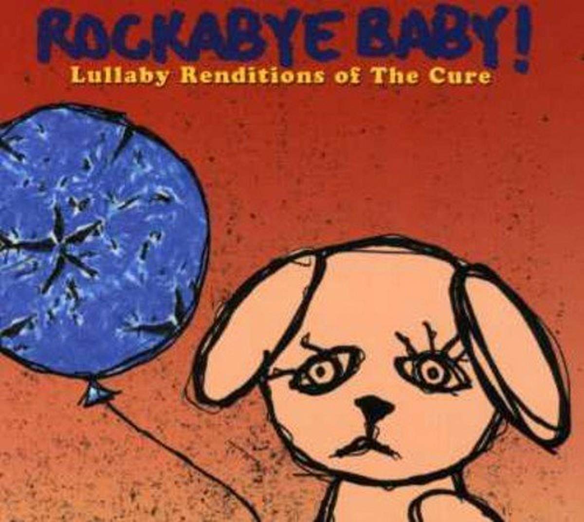 Rockabye Baby! Lullaby Renditions of The Cure cd