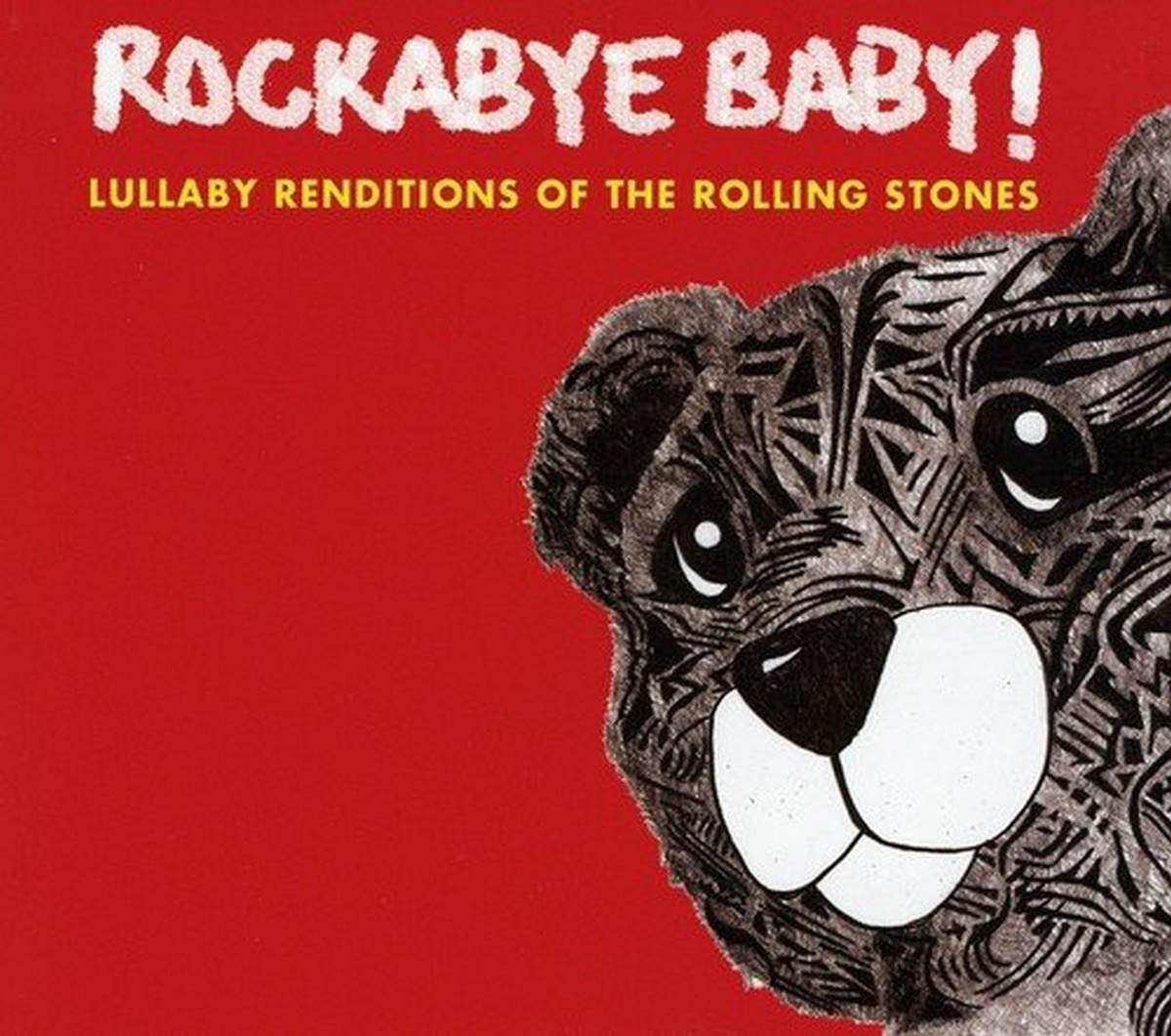 Rockabye Baby! Lullaby Renditions of The Rolling Stones Music for Children