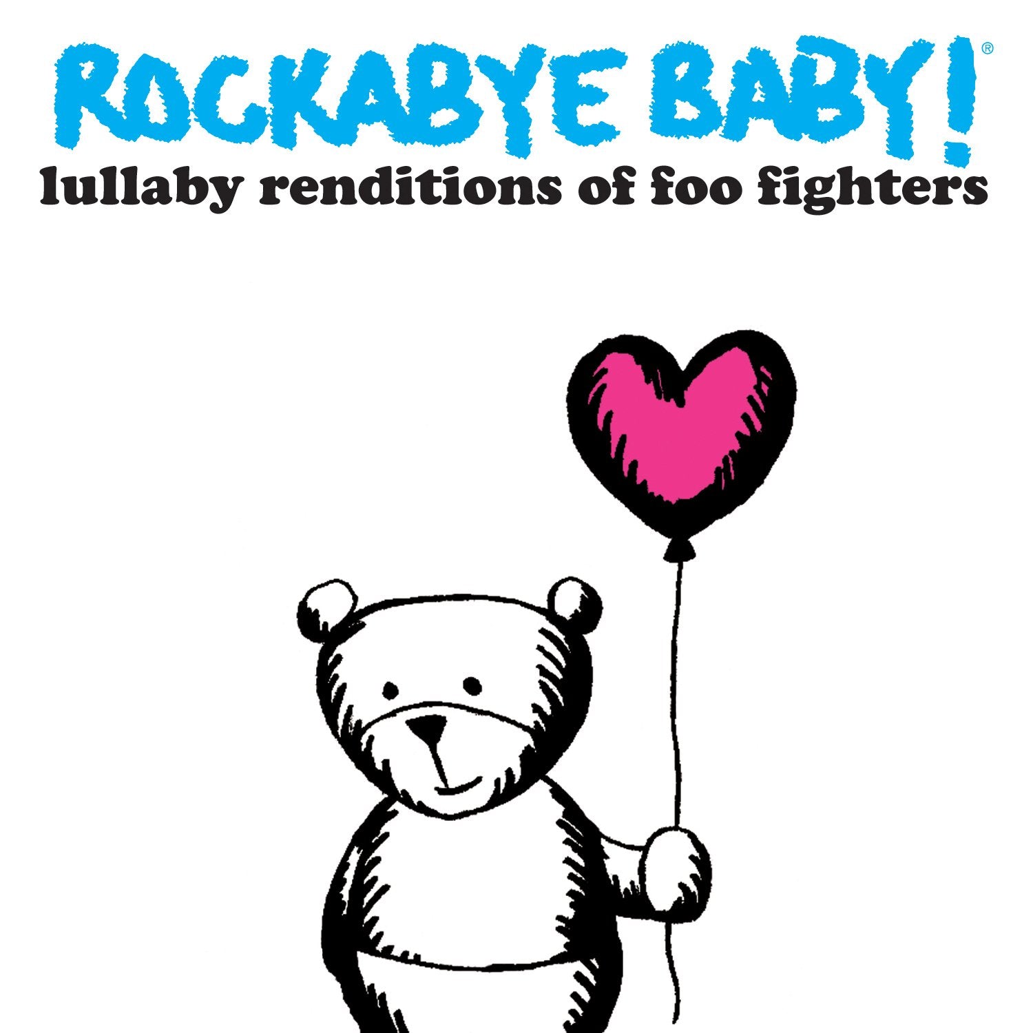 Rockabye Baby! Lullaby Renditions of The Foo Fighters Music