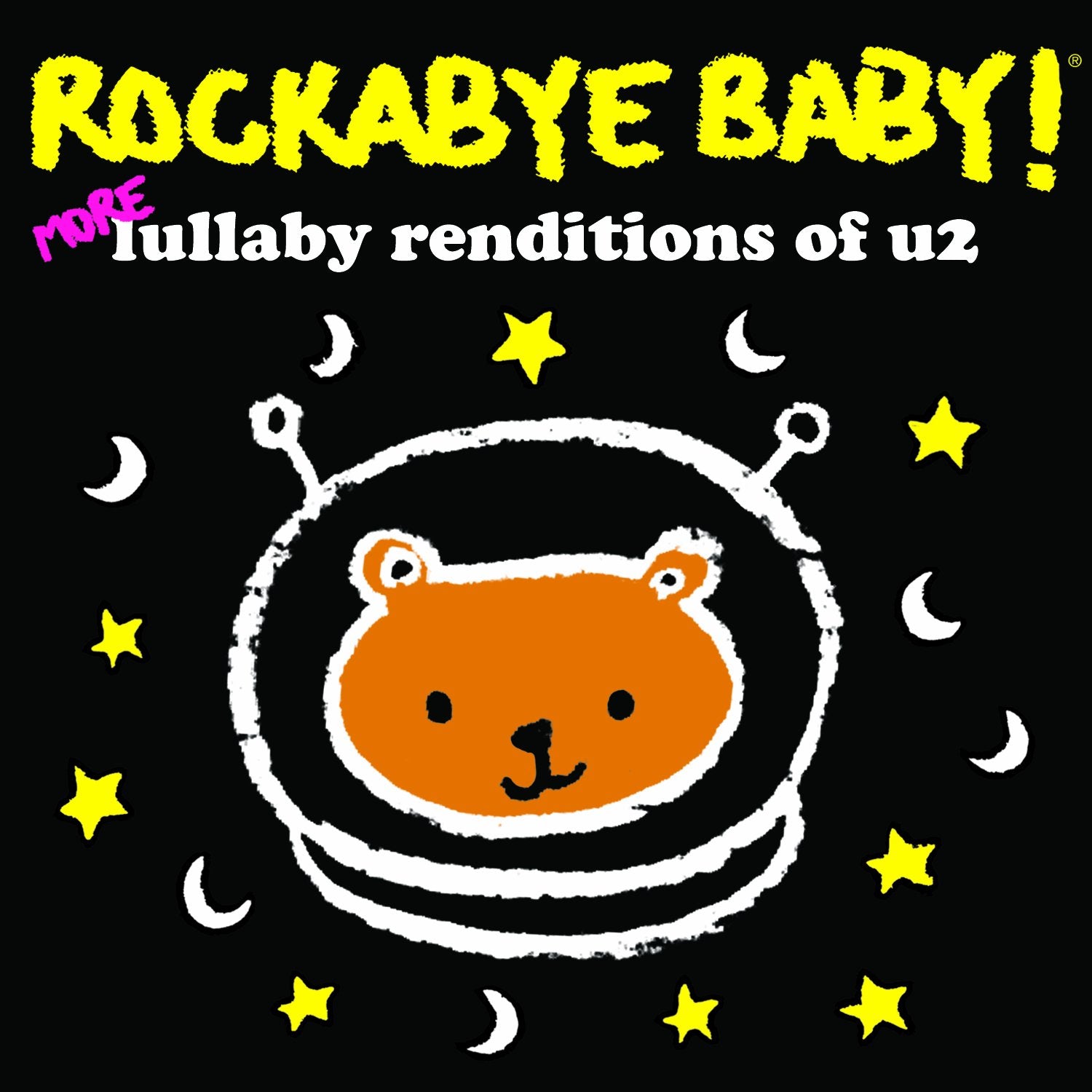 Rockabye Baby! Lullaby Renditions of More U2 Music for Children