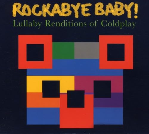 Rockabye Baby! Lullaby Renditions of Coldplay Children & Young People