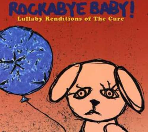 Rockabye Baby! Lullaby Renditions of The Cure cd