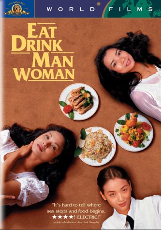 Eat Drink Man Woman (Yin shi nan nu) Films