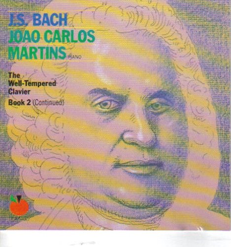The well-Tempered Clavier - Book 2 (continued)- J.S. Bach - Joao Carlos Martins Music