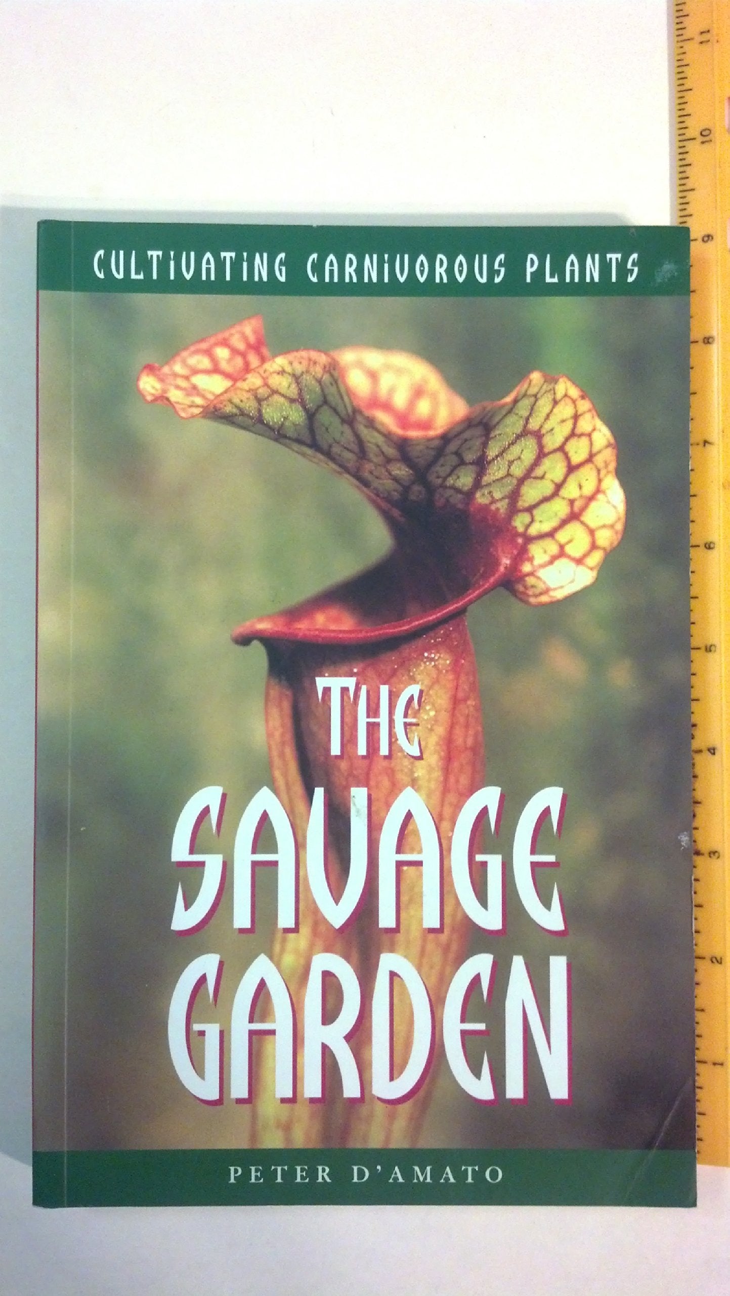 The Savage Garden: Cultivating Carnivorous Plants Garden & Plants
