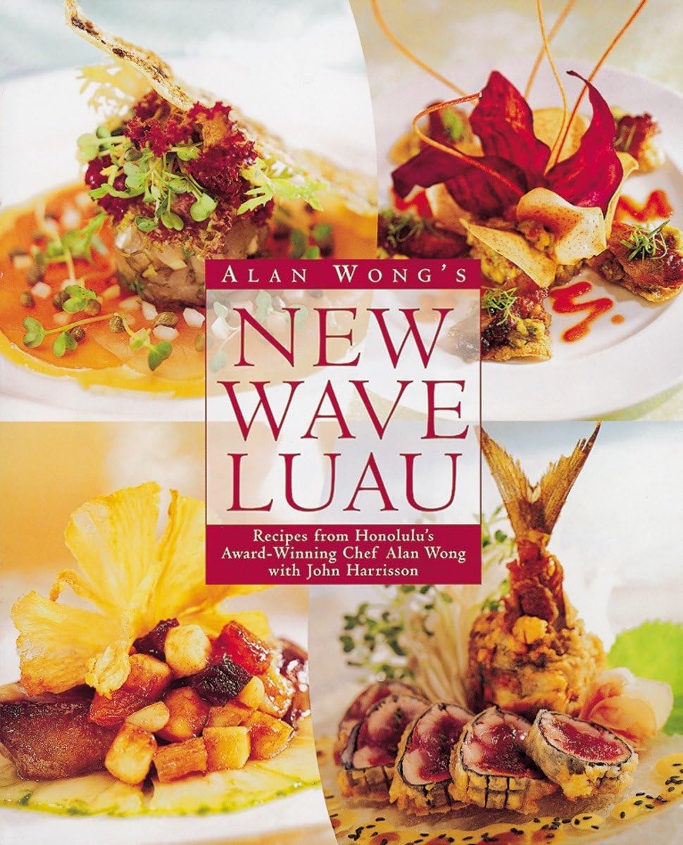 Alan Wong's New Wave Luau: Recipes from Honolulu's Award-Winning Chef Leisure, Home & Garden