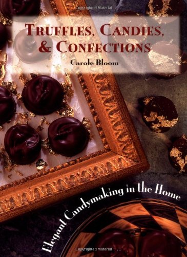 Truffles, Candies and Confections: Elegant Candymaking in the Home Leisure, Home & Garden