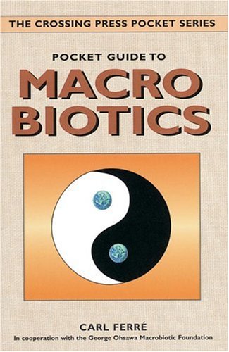 Pocket Guide to Macrobiotics (The Crossing Press Pocket Series) Medicine