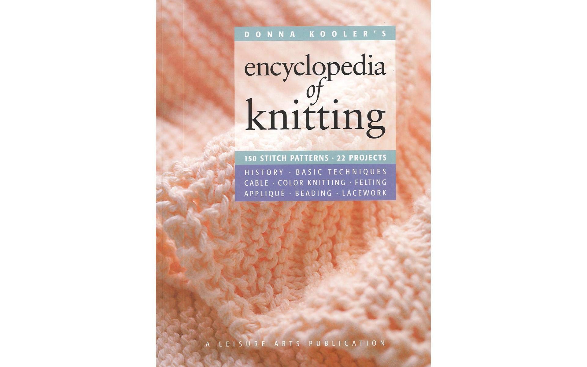 Donna Kooler's Encyclopedia of Knitting (Leisure Arts #15914): 164 Stitch Patterns 22 Projects (Donna Kooler's Series) Hobbies & Crafts