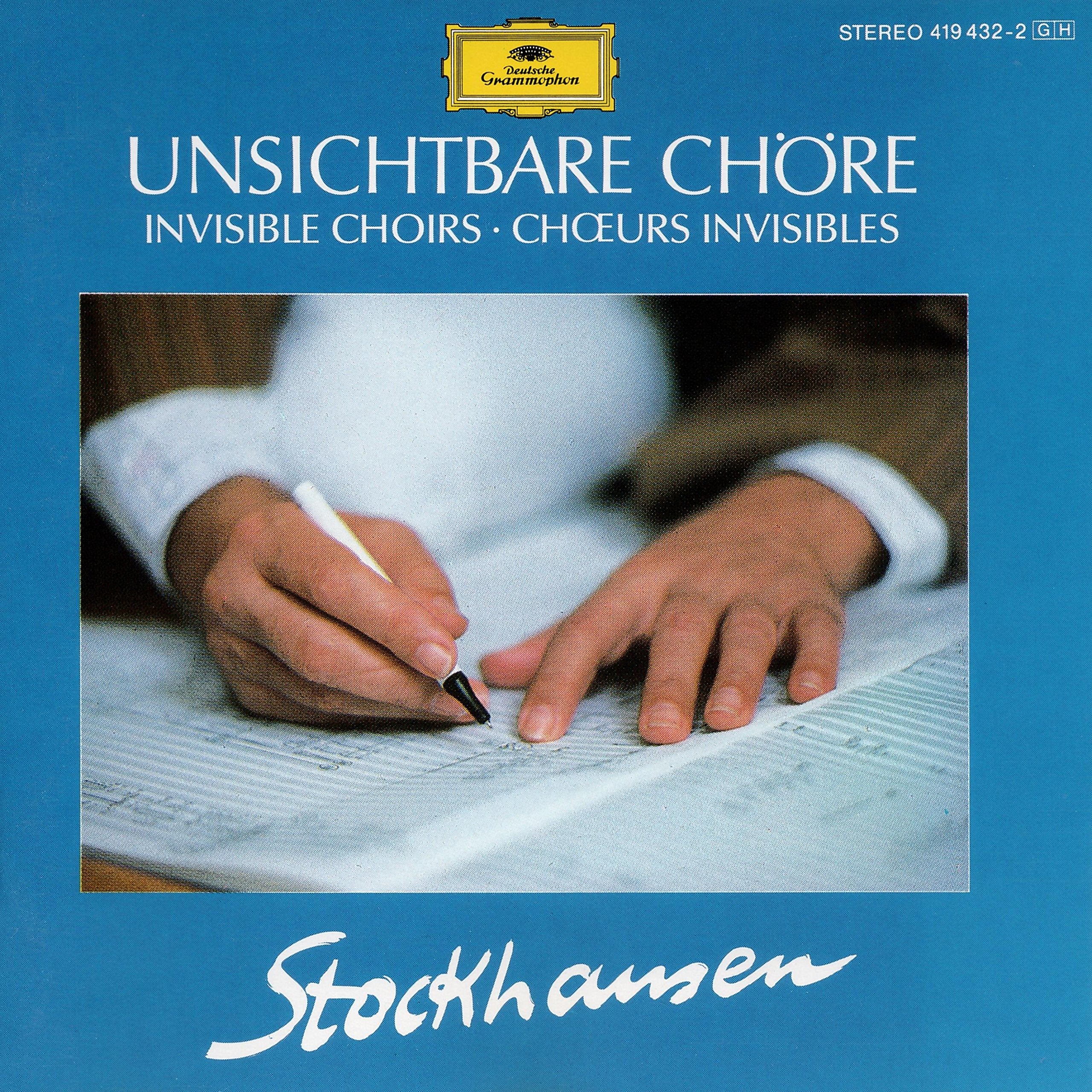 Stockhausen: Unsichtbare Chore/Invisible Choirs/Choeurs Invisibles Music