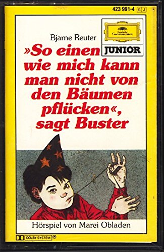 "So einen wie mich kann man nicht von den Bäumen pflücken", sagt Buster. Hörspiel Novels & Short Stories