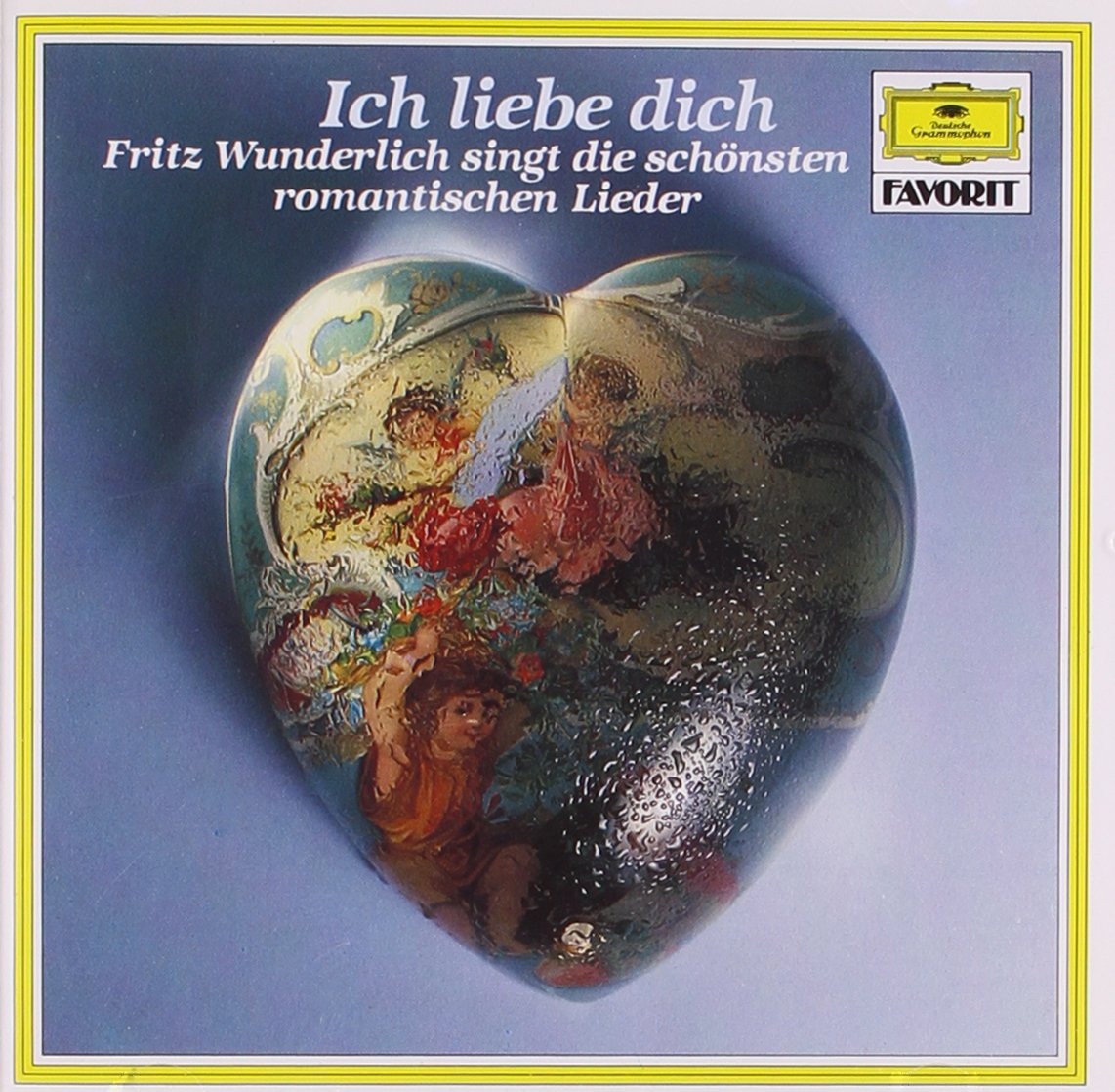Ich Liebe Dich - Fritz Wunderlich singt die schönsten romantischen Lieder Classical