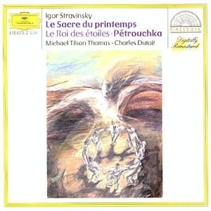 Stravinsky: Le Sacre du Printemps, Le Roi des etoiles, Petrouchka Music