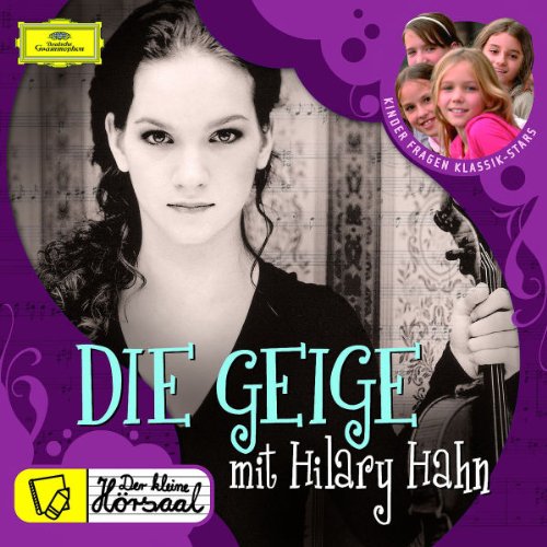 Der kleine Hörsaal: Die Geige mit Hilary Hahn Music for Children