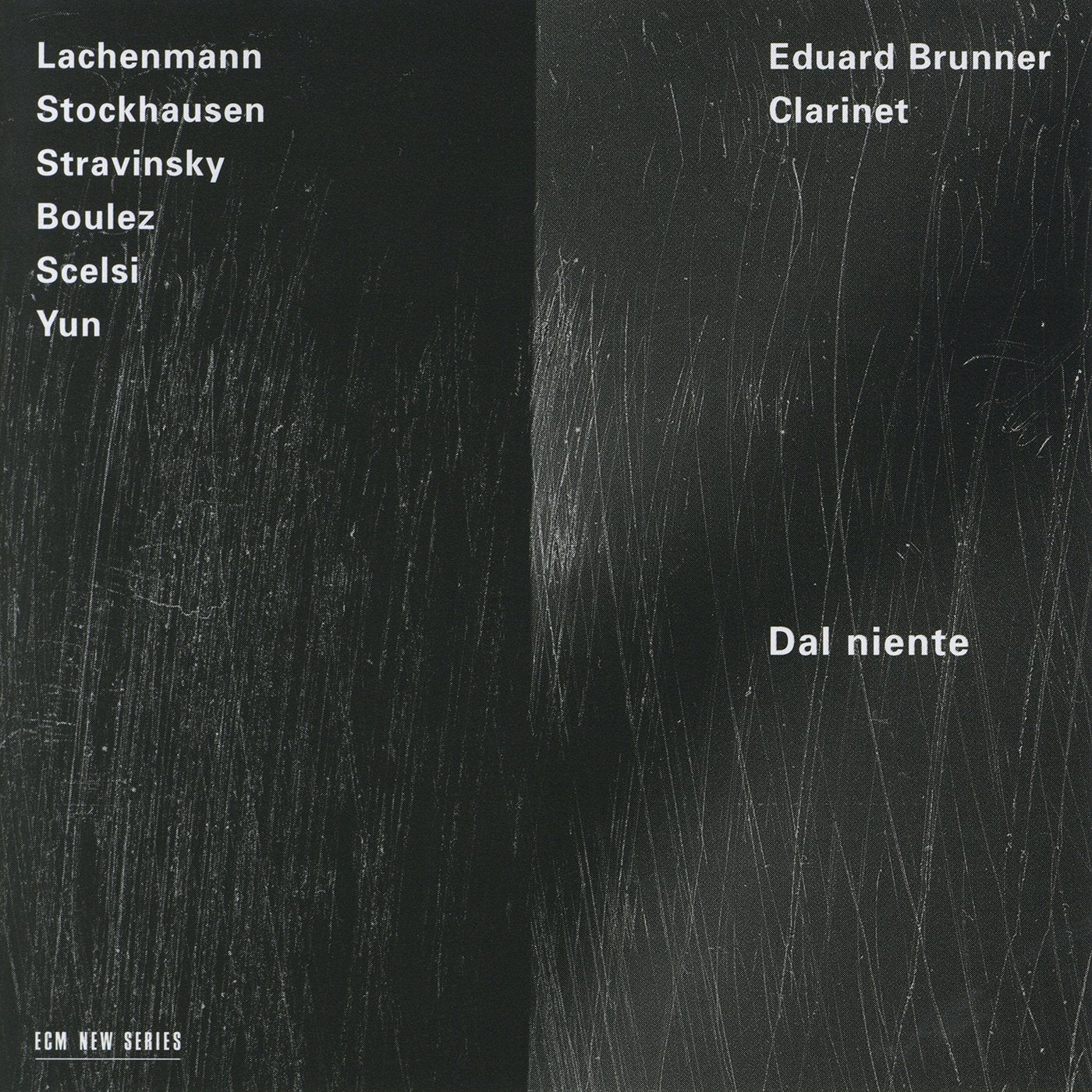 Dal niente (Werke von Lachenmann, Stockhausen, Strawinsky, Boulez, Scelsi und Yun) Jazz