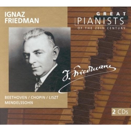 Die großen Pianisten des 20. Jahrhunderts - Ignaz Friedman Classical
