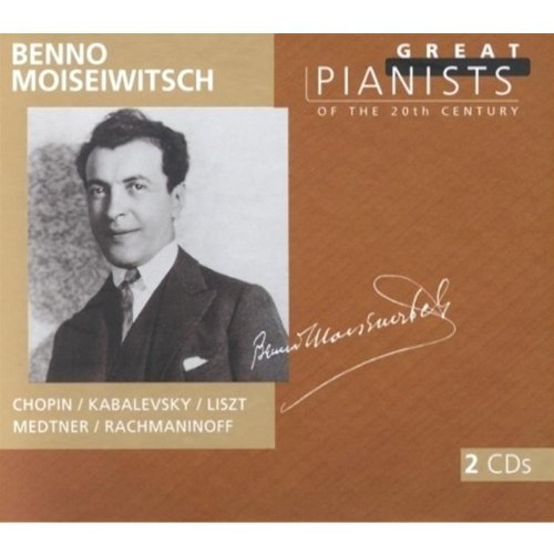 Die großen Pianisten des 20. Jahrhunderts - Benno Moiseiwitsch Classical