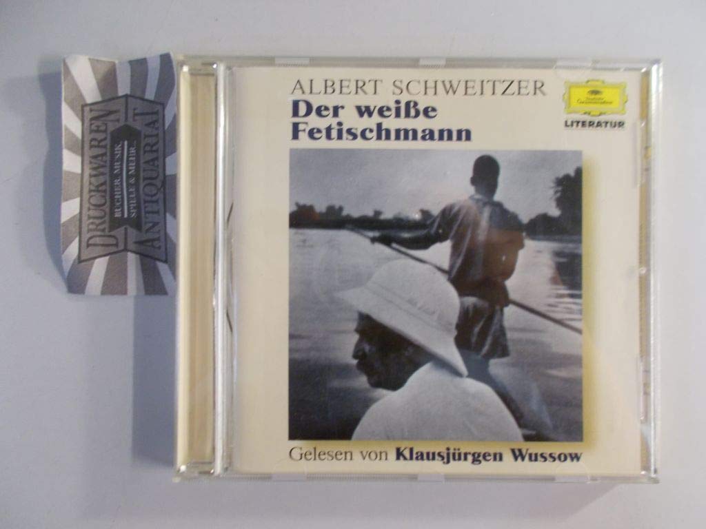 Literatur - Albert Schweitzer: Der weiße Fetischmann (Texte über Leben und Arbeit in Lambarene) Classical