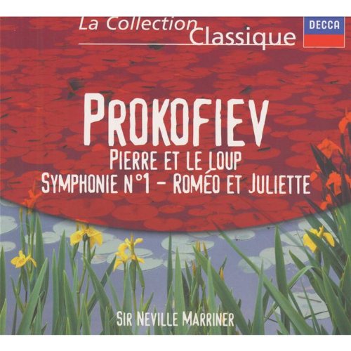Prokofiev - Pierre et le loup / Symphonie n°1 / Roméo & Juliette Classical