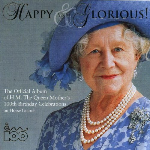 Happy And Glorious (The Official Album Of Her Majesty The Queen Mother's 100th Birthday Celebrations On Horse Guards) Other music genres