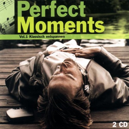 Perfect Moments - Vol. 1 Klassisch entspannen Classical